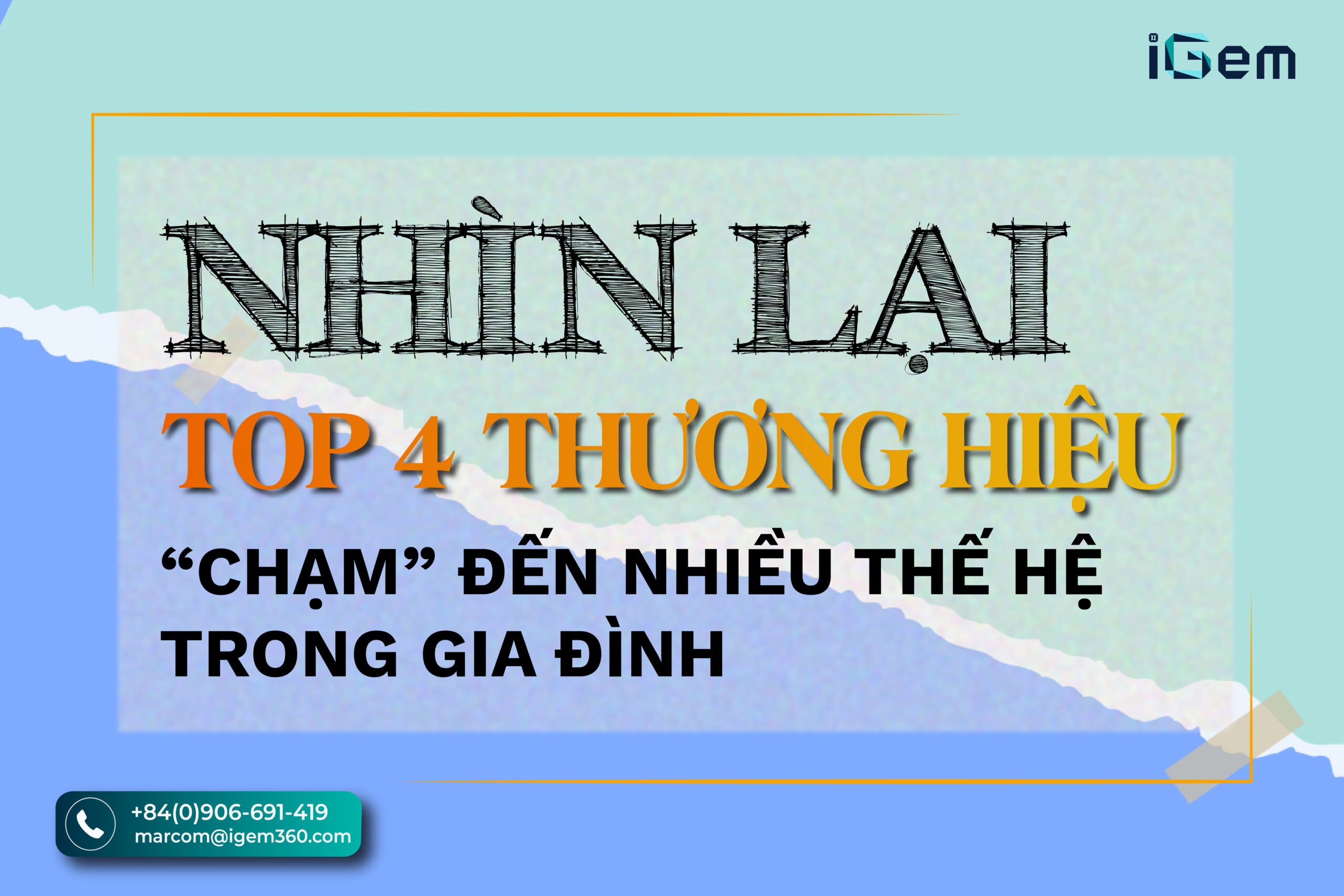 NHÌN LẠI TOP 4 THƯƠNG HIỆU “CHẠM” ĐẾN NHIỀU THẾ HỆ TRONG GIA ĐÌNH