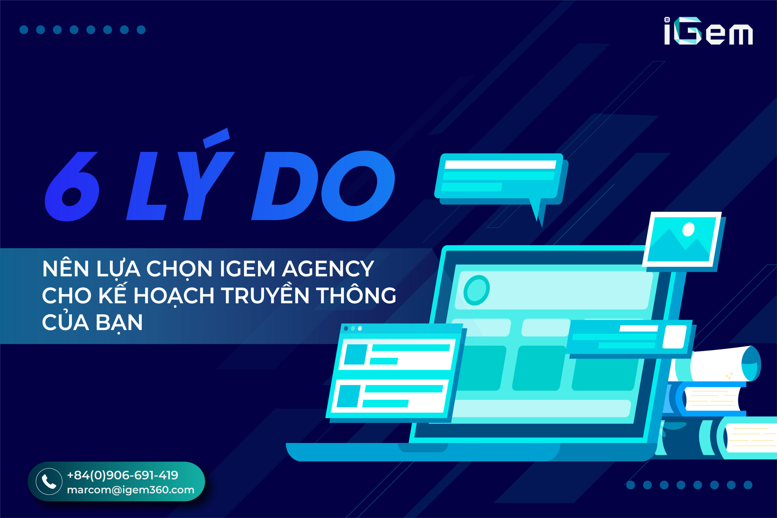 6 LÝ DO NÊN LỰA CHỌN IGEM AGENCY CHO KẾ HOẠCH TRUYỀN THÔNG CỦA BẠN