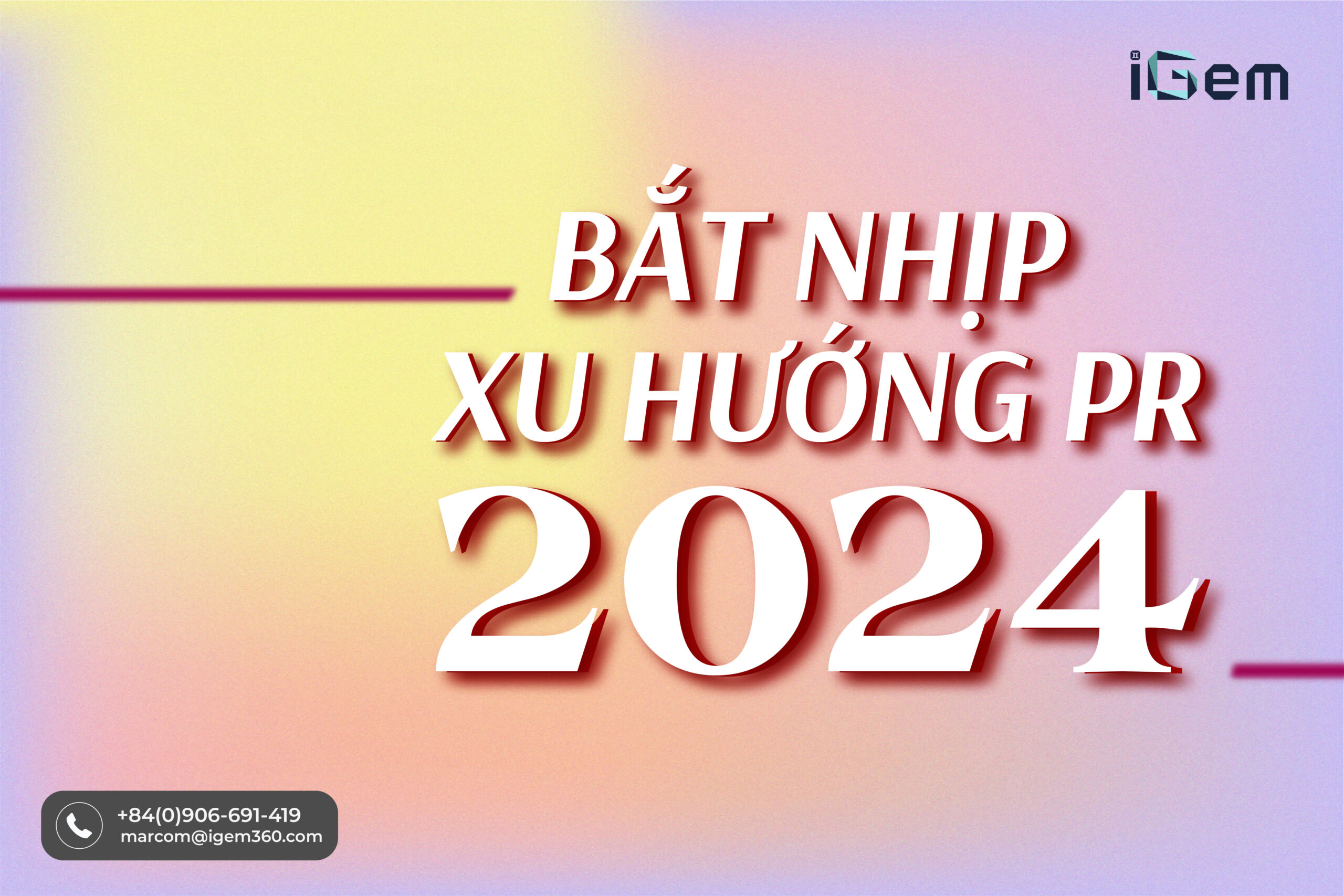 BẮT NHỊP XU HƯỚNG PR 2024: NÂNG TẦM DOANH NGHIỆP VỚI CHIẾN LƯỢC SÁNG TẠO