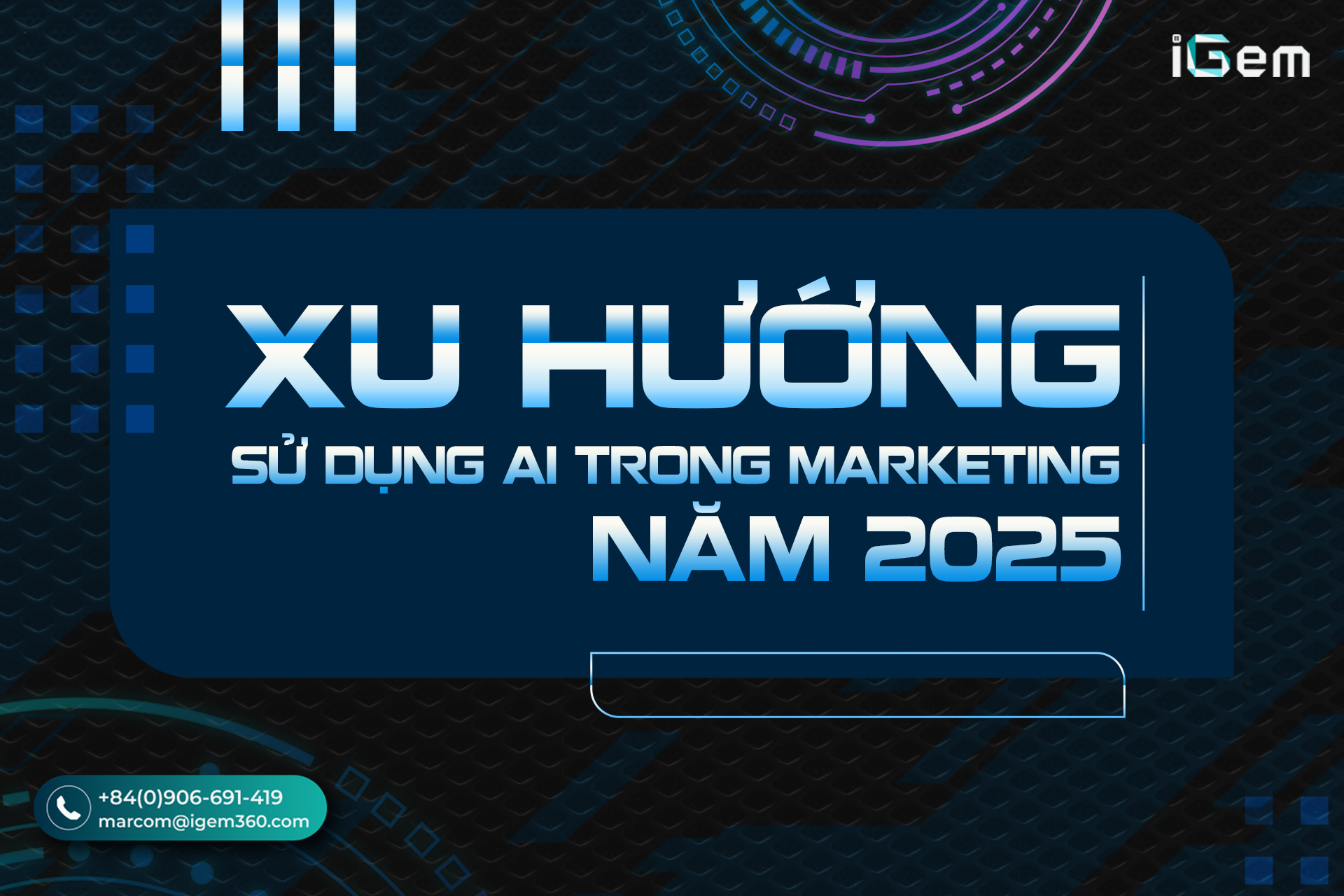XU HƯỚNG SỬ DỤNG AI TRONG MARKETING NĂM 2025 – ĐỔI MỚI ĐỂ DẪN ĐẦU